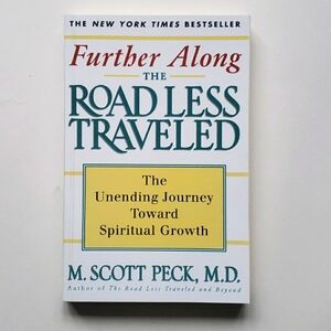 Further Along the Road Less Traveled by M. Scott Peck